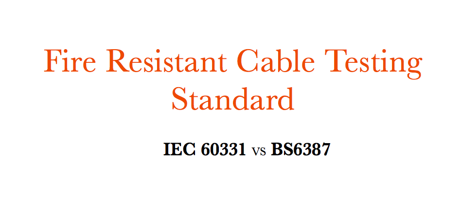 Feuerbeständiger Kabelteststandard (IEC 60331 VS BS6387)